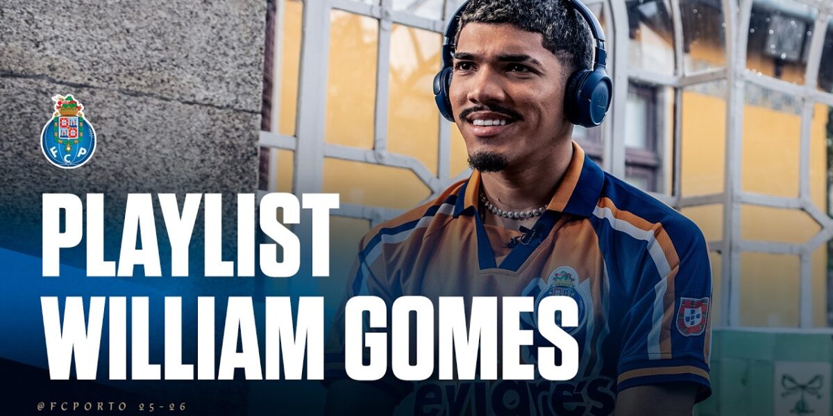 FC Porto partilha playlist de William Gomes no YouTube