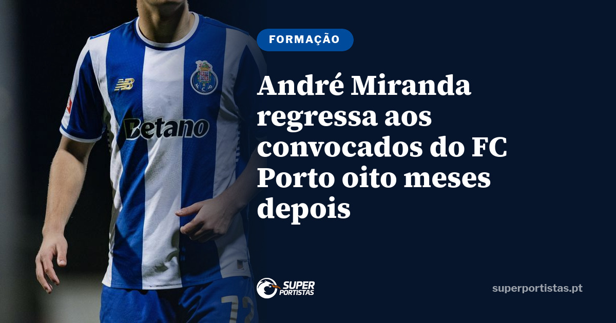 Photo: Sou Portista André Miranda regressa aos convocados do FC Porto oito meses depois